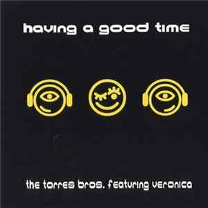 The Torres Bros. Featuring Veronica Fuata - Having A Good Time FLAC