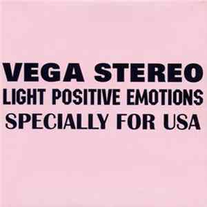 Vega Stereo - Light Positive Emotions. Specially For USA FLAC