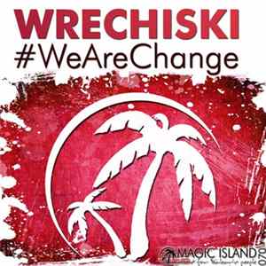 Wrechiski - #WeAreChange FLAC