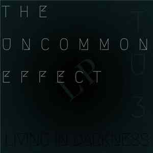 The Uncommon Effect - Living In Darkness LP FLAC