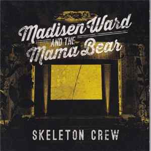 Madisen Ward And The Mama Bear - Skeleton Crew FLAC