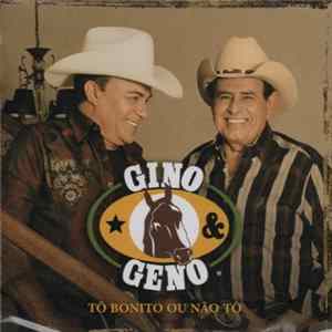 Gino & Geno - Tô Bonito Ou Não Tô FLAC