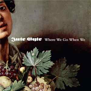 Jute Gyte - Where We Go When We FLAC
