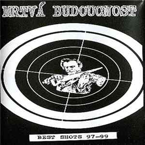 Mrtvá Budoucnost - Best Shots 97-99 FLAC