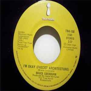 Bruce Cockburn - I'm Okay (Fascist Architecture) / How I Spent My Fall Vacation FLAC