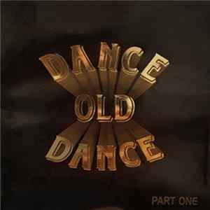 Various - Dance Old Dance Part one FLAC