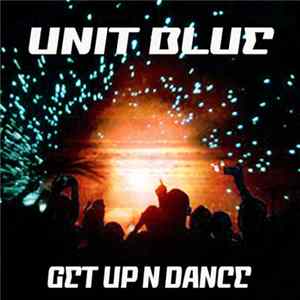 Unit Blue - Get Up & Dance FLAC