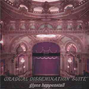 Glynn Heppenstall - Gradual Dissemination "Suite" FLAC