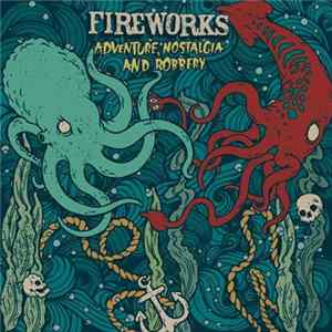 Fireworks - Adventure, Nostalgia And Robbery FLAC
