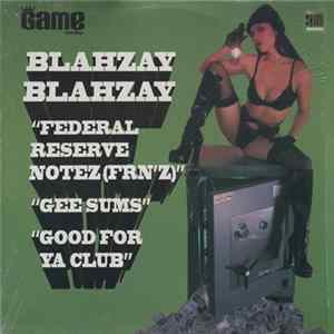Blahzay Blahzay - Federal Reserve Notez (FRN'Z) / Gee Sums / Good For Ya Club FLAC