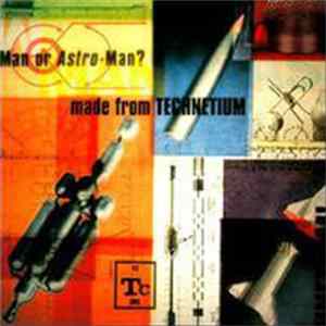 Man Or Astro-Man? - Made From Technetium FLAC