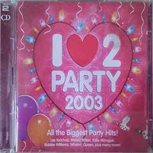 Various - I Love 2 Party 2003 FLAC