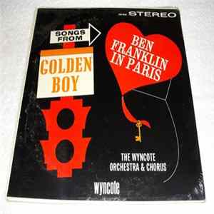 The Wyncote Orchestra And Chorus - Songs From Golden Boy/Ben Franklin In Paris FLAC