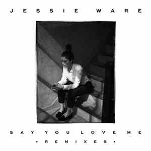 Jessie Ware - Say You Love Me (Remixes) FLAC