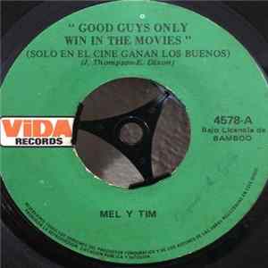 Mel & Tim - Good Guys Only Win In The Movies FLAC