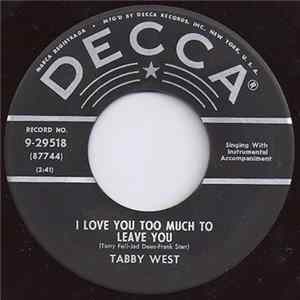 Tabby West - I Love You Too Much To Leave You / Crew Cut And Baby Blue Eyes FLAC