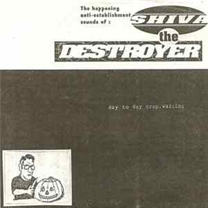 Shiva The Destroyer - Day To Day Crap, Waiting FLAC