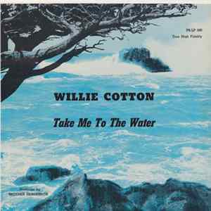 Willie Cotton - Take Me To The Water FLAC