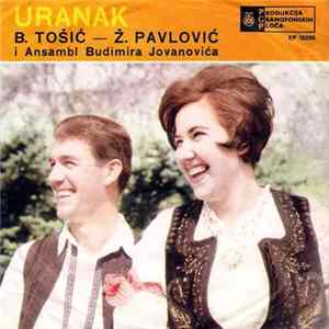 B. Tošić, Ž. Pavlović - Ansambl Budimira Jovanovića - Uranak FLAC