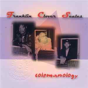 Franklin/Clover/Seales, Henry Franklin, Steve Clover, Marc Seales - Colemanology FLAC