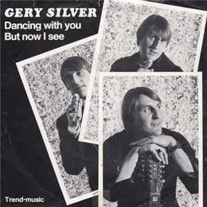 Gery Silver - Dancing With You / But Now I See FLAC