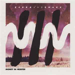 Zebra And Snake - Money In Heaven FLAC