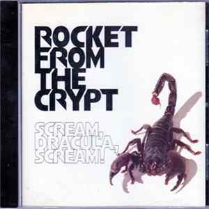 Rocket From The Crypt - Scream, Dracula, Scream! FLAC
