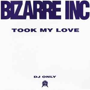 Bizarre Inc - Took My Love FLAC