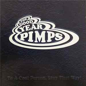 The Good Year Pimps - To A Cool Person, Stay That Way! FLAC