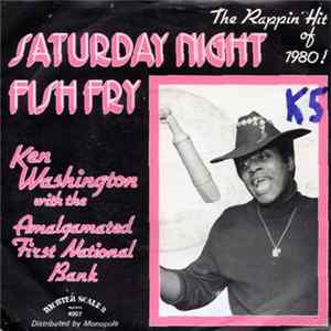 Ken Washington With The The Amalgamated First National Bank - Saturday Night Fish Fry (Rappin'1980) FLAC