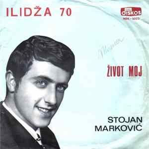 Stojan Marković - Ilidza 70 / Život Moj FLAC