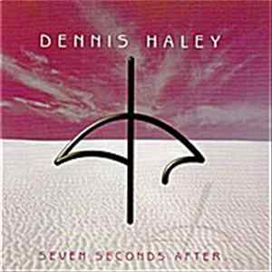 Dennis Haley - Seven Seconds After FLAC