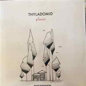 Thyladomid - Places FLAC