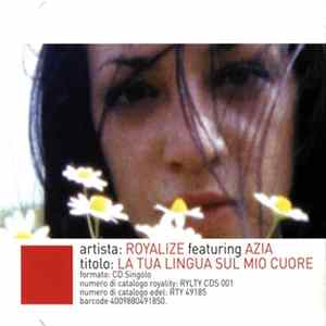 Royalize Featuring Azia - La Tua Lingua Sul Mio Cuore FLAC