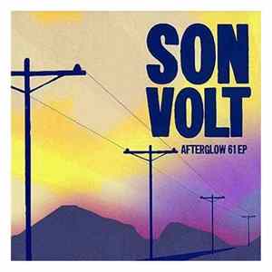 Son Volt - Afterglow 61 EP FLAC