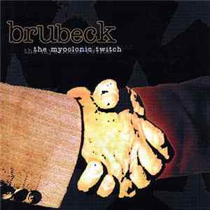 Brubeck - The Myoclonic Twitch FLAC