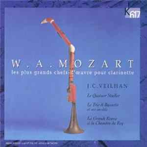 W. A. Mozart, J. C. Veilhan - Les Plus Grands Chefs-d'œuvre Pour Clarinette FLAC
