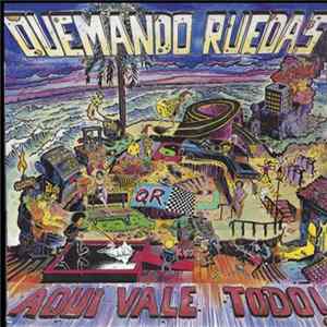 Quemando Ruedas - Aqui Vale Todo FLAC