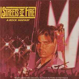Various - Streets Of Fire - A Rock Fantasy (Music From The Original Motion Picture Soundtrack) FLAC