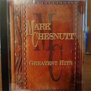 Mark Chesnutt - Greatest Hits FLAC
