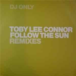 Toby Lee Connor - Follow The Sun (Remixes) FLAC
