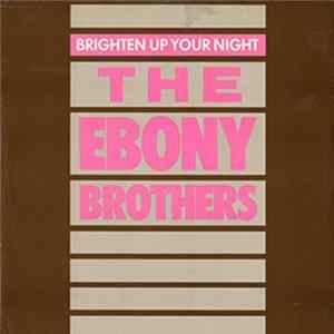 Ebony Brothers - Brighten Up Your Night FLAC