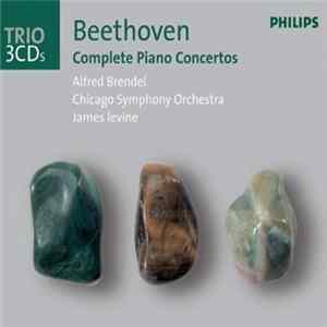 Beethoven, Alfred Brendel, Chicago Symphony Orchestra, James Levine - Complete Piano Concertos FLAC