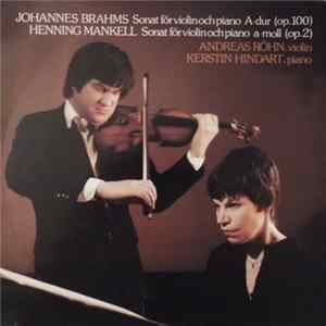 Johannes Brahms / Henning Mankell - Andreas Röhn, Kerstin Hindart - Sonat För Violin Och Piano A-Dur (Op.100) - Sonat För Violin Och Piano A-Moll (Op. 2) FLAC