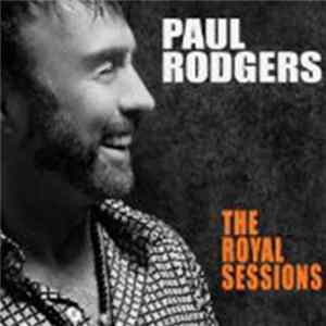 Paul Rodgers - The Royal Sessions FLAC