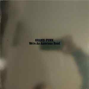 Grand Funk - We're An American Band FLAC