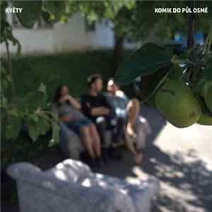 Květy - Komik Do Půl Osmé FLAC