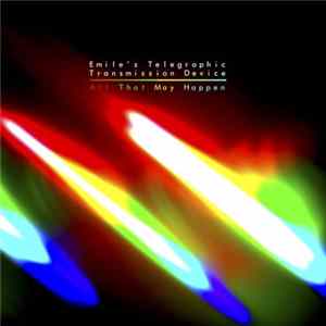 Emile's Telegraphic Transmission Device - All That May Happen FLAC