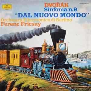Antonín Dvořák ‧ Ferenc Fricsay, Orchestra Filarmonica Di Berlino - Sinfonia No. 9 "Dal Nuovo Mondo" FLAC