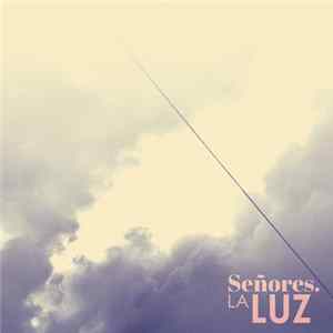 Señores - La Luz FLAC
